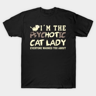 I'm the Psychotic Cat Lady T-Shirt